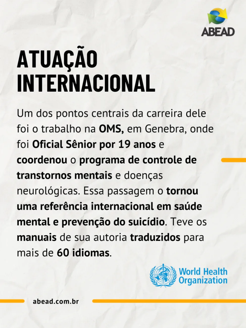 Atuação internacional na Organização Mundial da Saúde (OMS).
